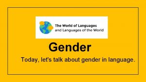 Gender Today lets talk about gender in language