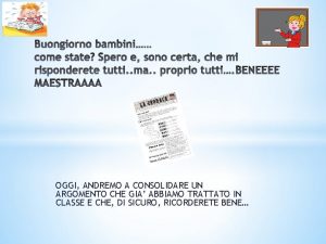 BENEEEE MAESTRAAAA OGGI ANDREMO A CONSOLIDARE UN ARGOMENTO