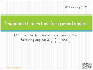 01 February 2022 Trigonometric ratios for special angles