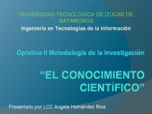 UNIVERSIDAD TECNOLGICA DE IZCAR DE MATAMOROS Ingeniera en