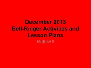 December 2013 BellRinger Activities and Lesson Plans ENGLISH