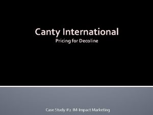 Canty International Pricing for Decoline Case Study 2