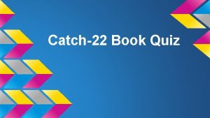 Catch22 Book Quiz Question 120 Who is the