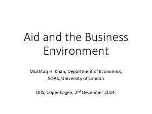 Aid and the Business Environment Mushtaq H Khan