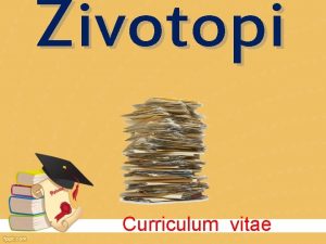 ivotopi s Curriculum vitae ivotopis a druhy ivotopisu
