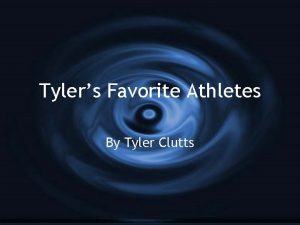 Tylers Favorite Athletes By Tyler Clutts Table Of