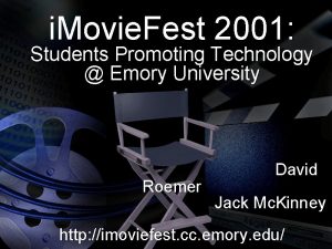 i Movie Fest 2001 Students Promoting Technology Emory