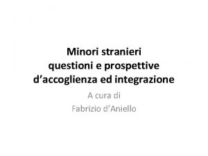 Minori stranieri questioni e prospettive daccoglienza ed integrazione