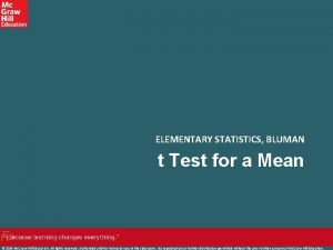 ELEMENTARY STATISTICS BLUMAN t Test for a Mean
