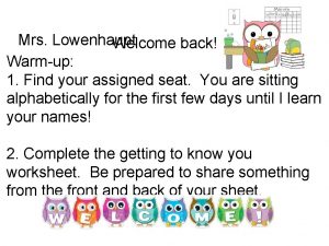 Mrs Lowenhaupt Welcome back Warmup 1 Find your