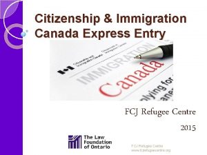 Citizenship Immigration Canada Express Entry FCJ Refugee Centre