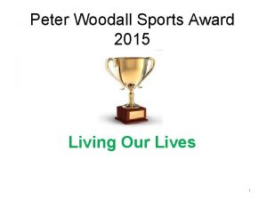 Peter Woodall Sports Award 2015 Living Our Lives