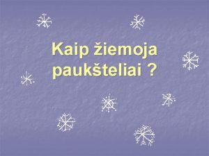 Kaip iemoja paukteliai Kuriuos pauktelius pastate Kodl jie