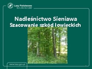 Nadlenictwo Sieniawa Szacowanie szkd owieckich 1 PODSTAWOWE ZAGADNIENIA