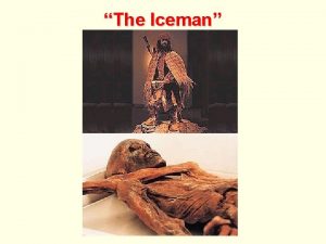 The Iceman An Amazing Find Frozen body discovered