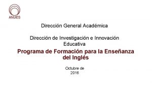 Direccin General Acadmica Direccin de Investigacin e Innovacin