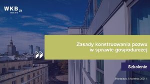 Zasady konstruowania pozwu w sprawie gospodarczej Szkolenie Warszawa