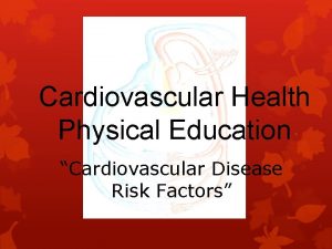 Cardiovascular Health Physical Education Cardiovascular Disease Risk Factors