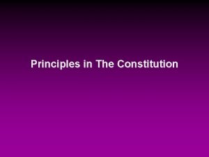 Principles in The Constitution 1 Popular Sovereignty Govt