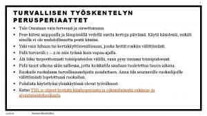 1 TURVALLISEN TYSKENTELYN PERUSPERIAATTET Tule Omniaan vain terveen