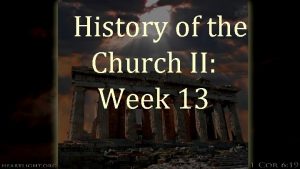 History of the Church II Week 13 Evangelizing