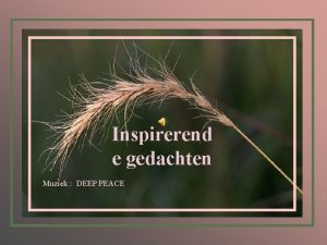 Inspirerend e gedachten Muziek DEEP PEACE De eenvoudige