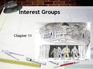 Interest Groups Chapter 11 The Role and Reputation