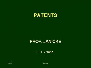 PATENTS PROF JANICKE JULY 2007 F 2007 Patents