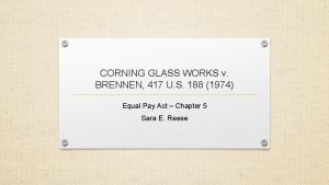 CORNING GLASS WORKS v BRENNEN 417 U S