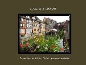 FLANERIE COLMAR Propos par Jackdidier Clichs personnels et