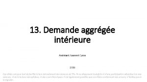 13 Demande aggrge intrieure Assistant Laurent Cyrus 2019