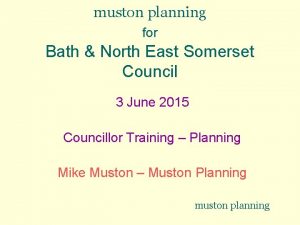 muston planning for Bath North East Somerset Council