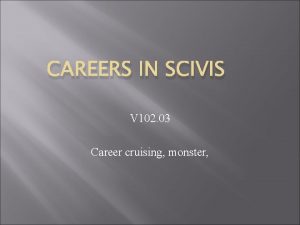 CAREERS IN SCIVIS V 102 03 Career cruising