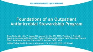 Foundations of an Outpatient Antimicrobial Stewardship Program Brian