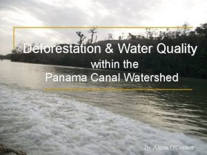 Deforestation Water Quality within the Panama Canal Watershed