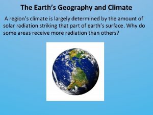 The Earths Geography and Climate A regions climate