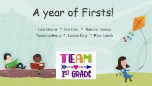 A year of Firsts Lisa Mosher Sari Diaz