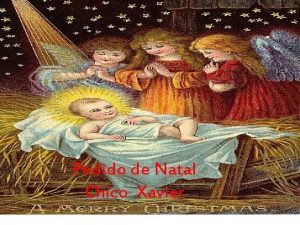 Pedido de Natal Chico Xavier Senhor Jesus Ante