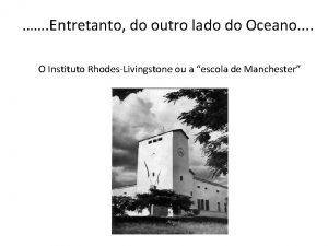 Entretanto do outro lado do Oceano O Instituto