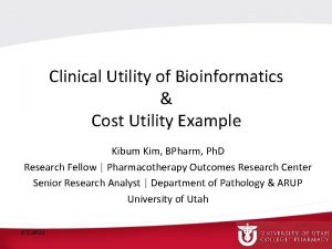 Clinical Utility of Bioinformatics Cost Utility Example Kibum