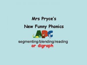 Mrs Pryces New Funny Phonics segmentingblendingreading ar digraph