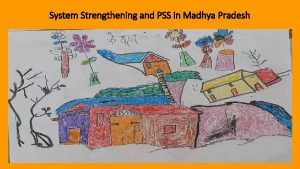 System Strengthening and PSS in Madhya Pradesh Joint