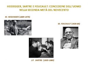 HEIDEGGER SARTRE E FOUCAULT CONCEZIONE DELLUOMO NELLA SECONDA