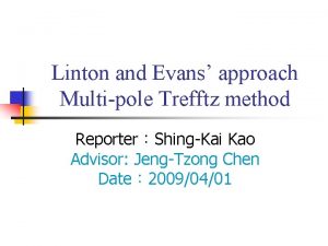 Linton and Evans approach Multipole Trefftz method ReporterShingKai