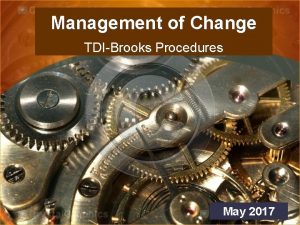 Management of Change TDIBrooks Procedures May 2017 Instructor