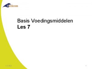 Basis Voedingsmiddelen Les 7 1 2 2022 1