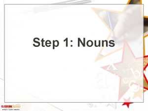 Step 1 Nouns Classroom Secrets Limited 2018 Introduction