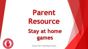 Parent Resource Stay at home games Tyrone GAA