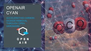 OPENAIR CYAN ACCELERATING CARBON DIOXIDE REMOVAL THROUGH OPEN