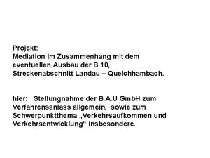 Projekt Mediation im Zusammenhang mit dem eventuellen Ausbau